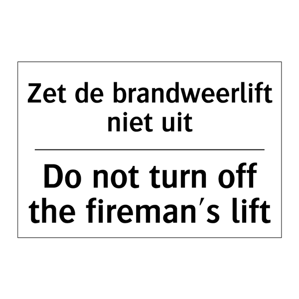 Zet de brandweerlift niet uit - Do not turn off the fireman's /.../