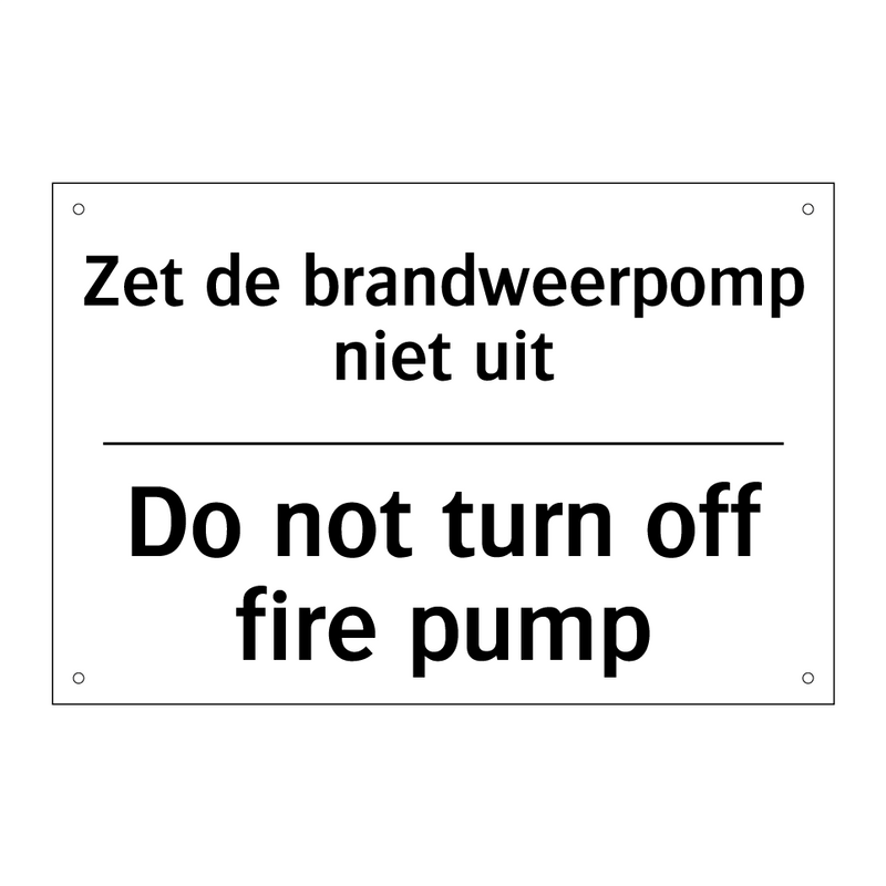 Zet de brandweerpomp niet uit - Do not turn off fire pump