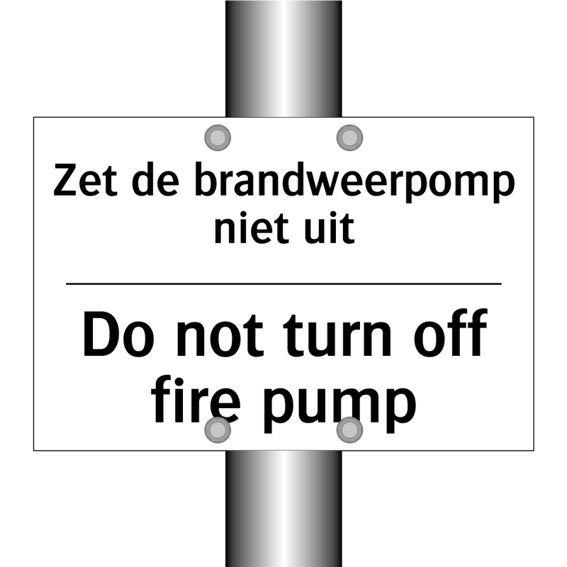 Zet de brandweerpomp niet uit - Do not turn off fire pump