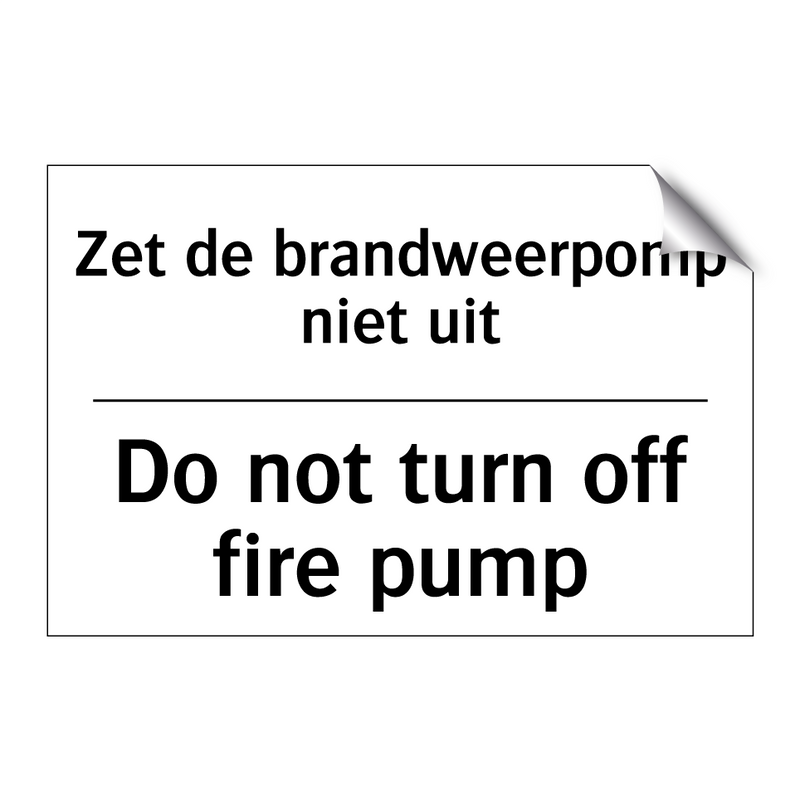 Zet de brandweerpomp niet uit - Do not turn off fire pump