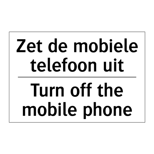 Zet de mobiele telefoon uit - Turn off the mobile phone