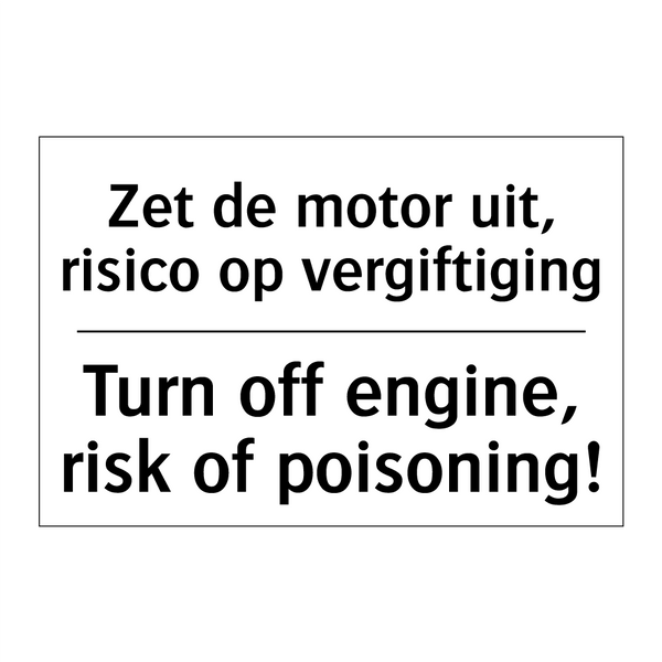 Zet de motor uit, risico op vergiftiging/.../ - Turn off engine, risk of poisoning!/.../