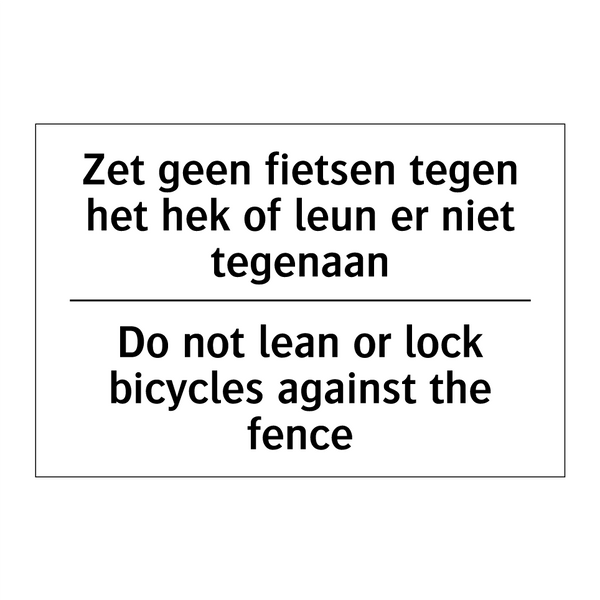 Zet geen fietsen tegen het hek /.../ - Do not lean or lock bicycles against /.../