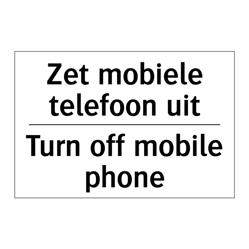 Zet mobiele telefoon uit - Turn off mobile phone