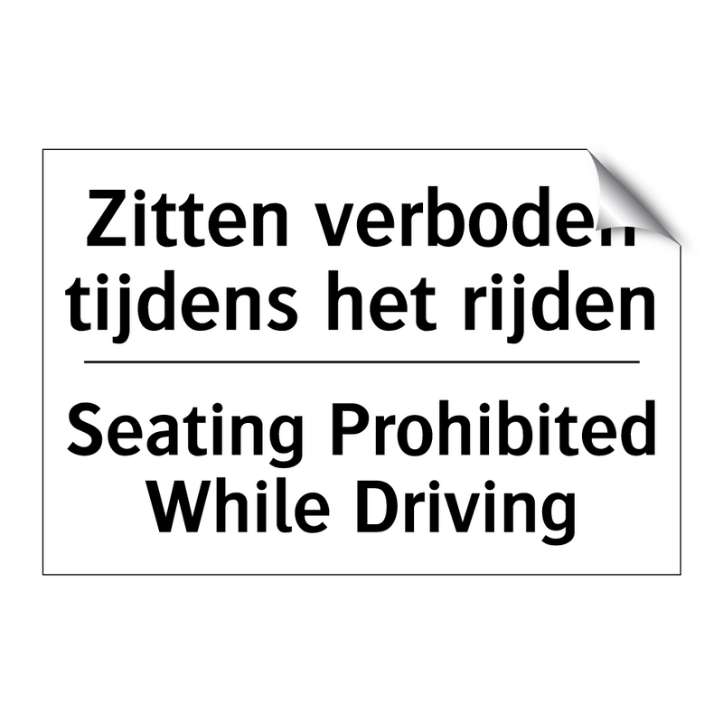 Zitten verboden tijdens het rijden/.../ - Seating Prohibited While Driving/.../