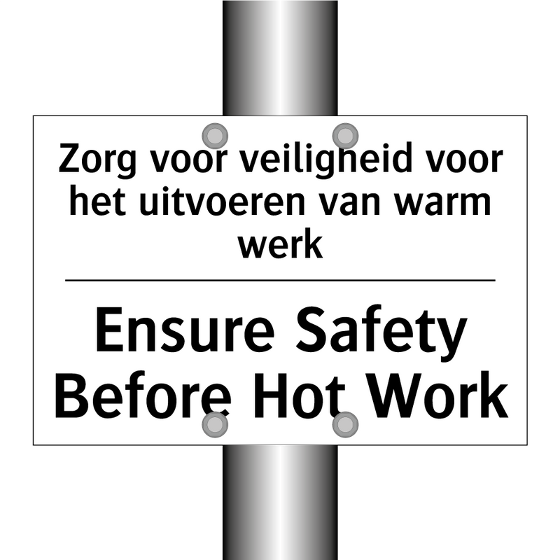 Zorg voor veiligheid voor het /.../ - Ensure Safety Before Hot Work