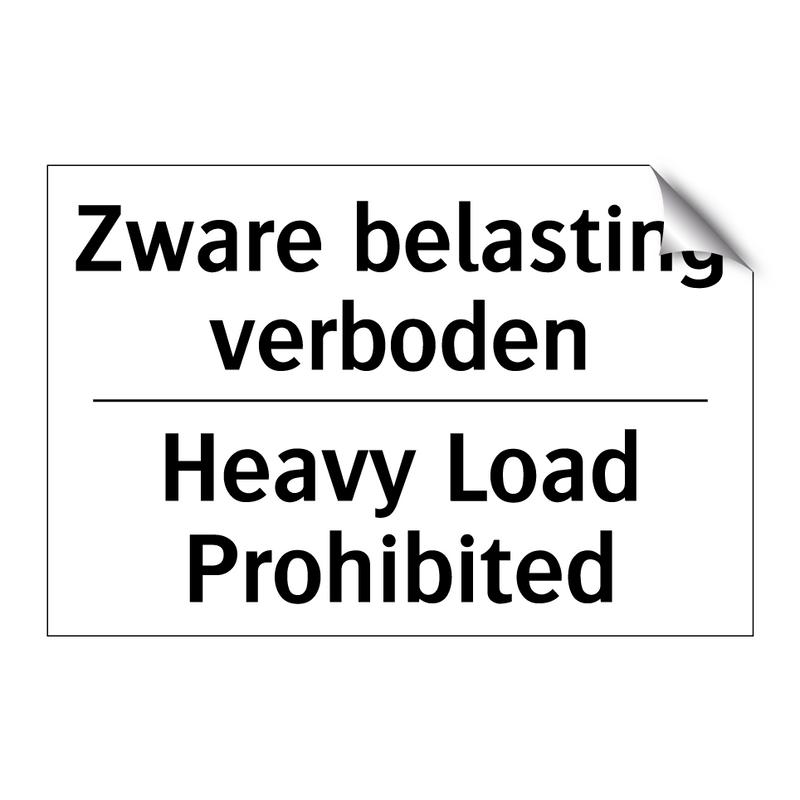 Zware belasting verboden - Heavy Load Prohibited