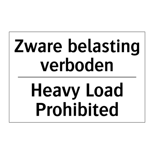 Zware belasting verboden - Heavy Load Prohibited