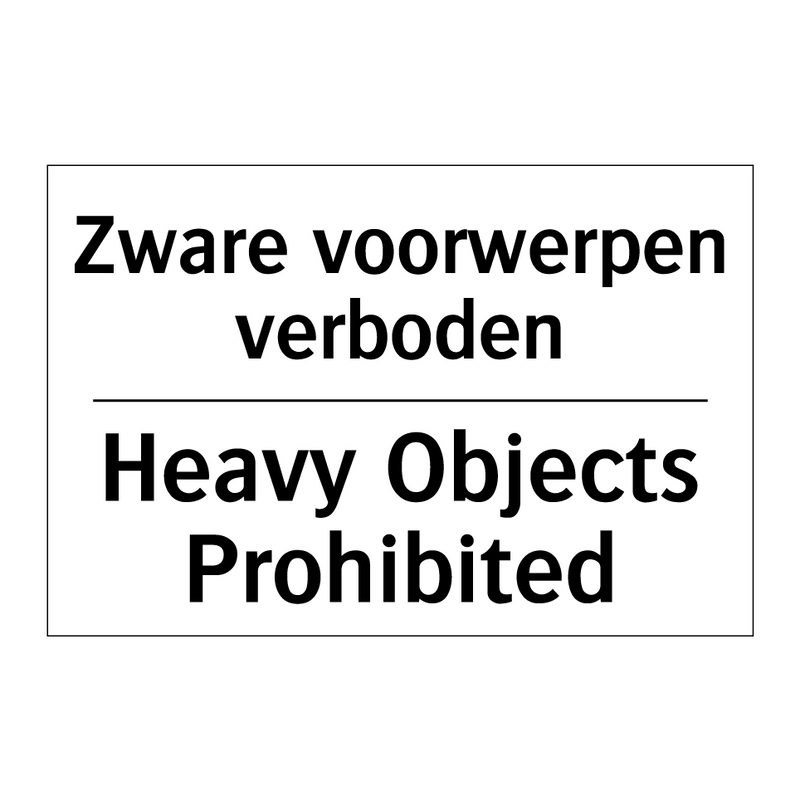 Zware voorwerpen verboden - Heavy Objects Prohibited