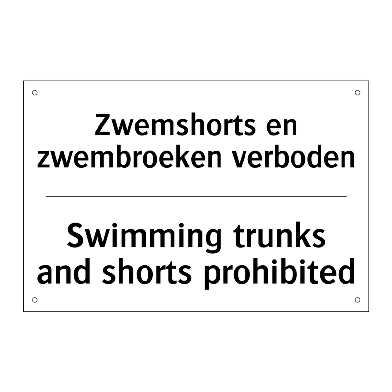 Zwemshorts en zwembroeken verboden/.../ - Swimming trunks and shorts prohibited/.../