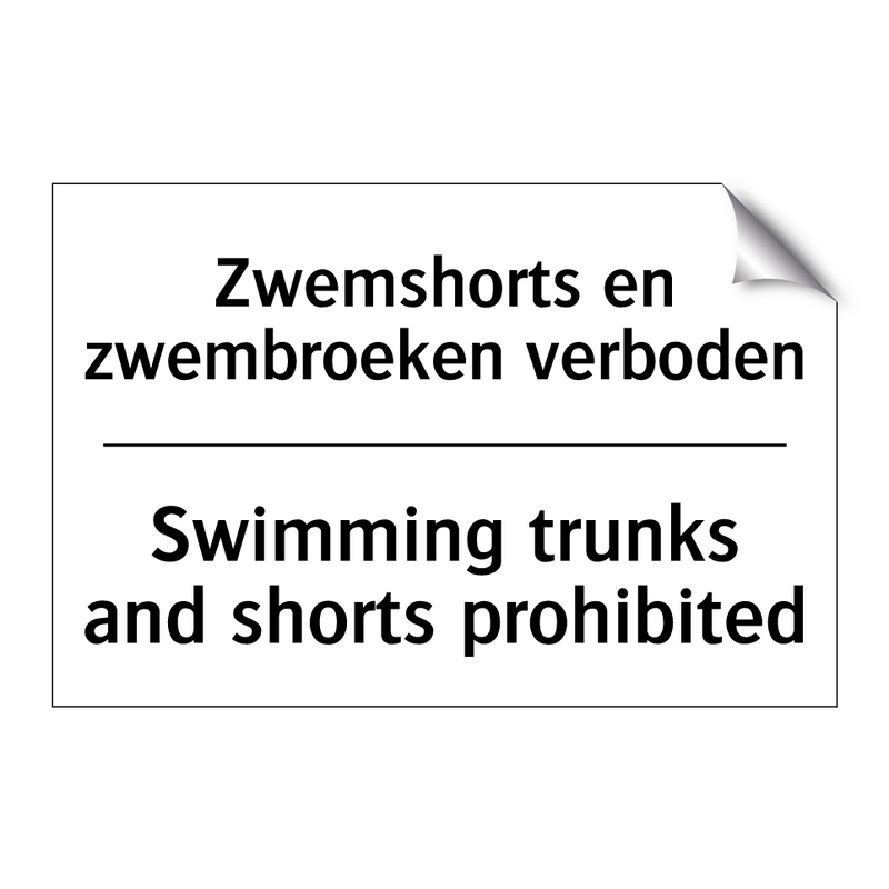 Zwemshorts en zwembroeken verboden/.../ - Swimming trunks and shorts prohibited/.../