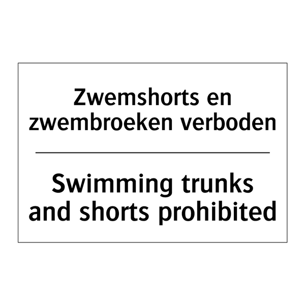 Zwemshorts en zwembroeken verboden/.../ - Swimming trunks and shorts prohibited/.../