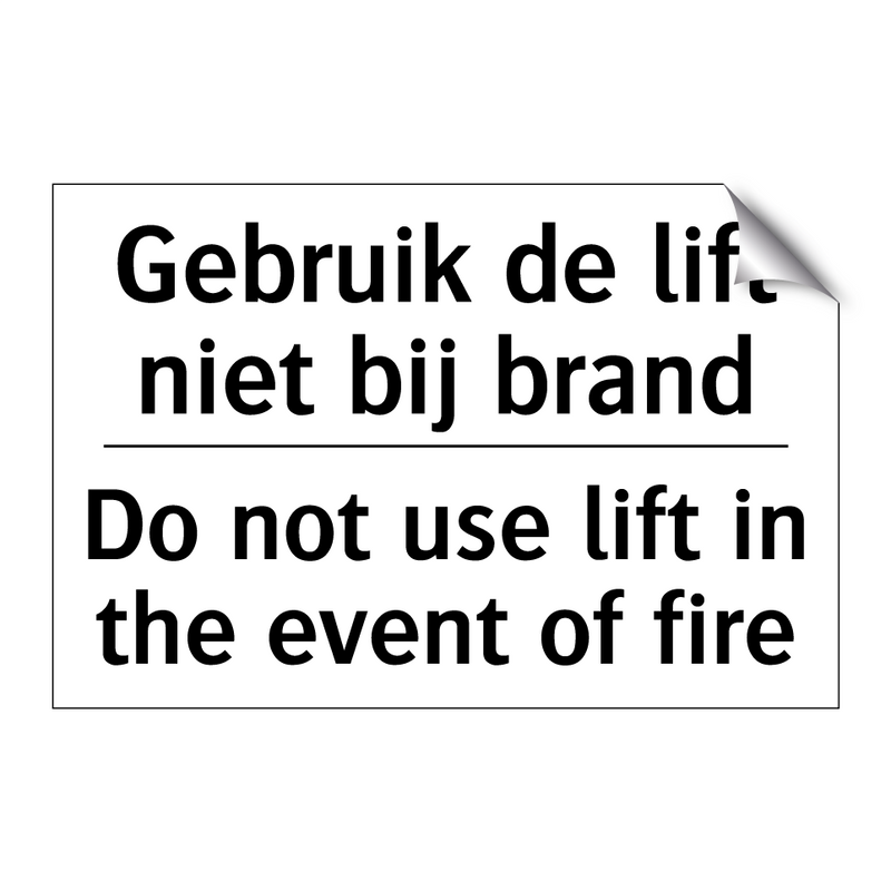 Gebruik de lift niet bij brand - Do not use lift in the event of /.../