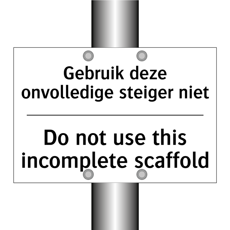 Gebruik deze onvolledige steiger /.../ - Do not use this incomplete scaffold/.../