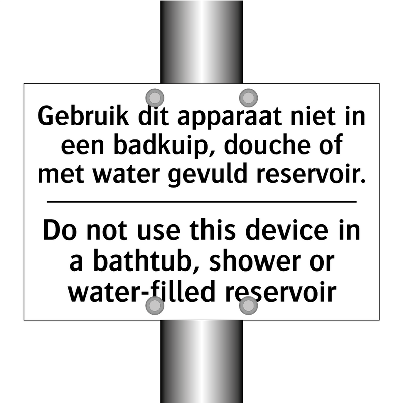 Gebruik dit apparaat niet in een /.../ - Do not use this device in a bathtub, /.../