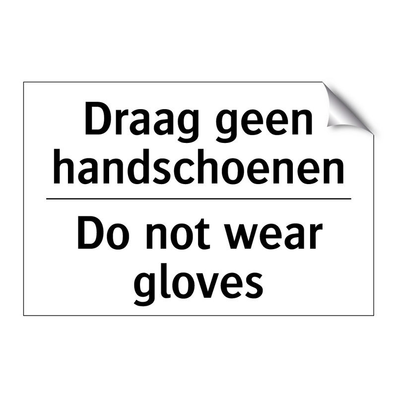 Draag geen handschoenen - Do not wear gloves