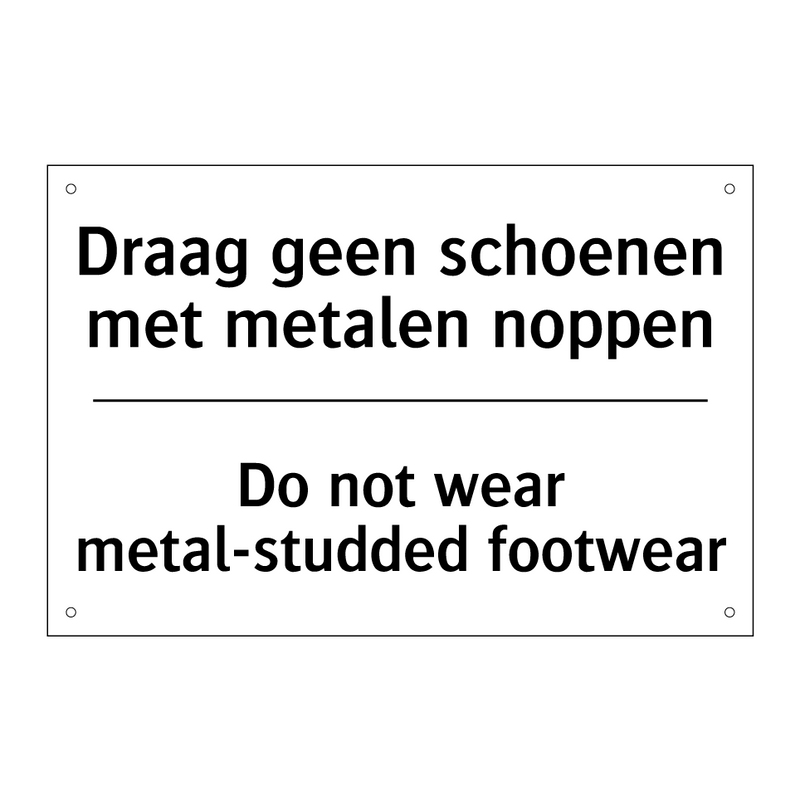 Draag geen schoenen met metalen /.../ - Do not wear metal-studded footwear/.../