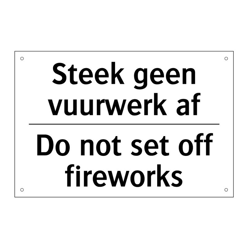 Steek geen vuurwerk af - Do not set off fireworks