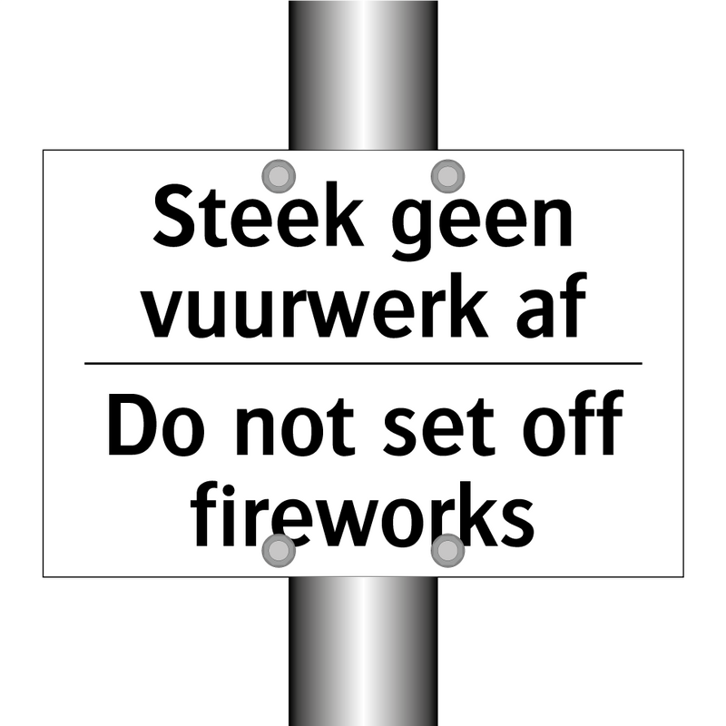 Steek geen vuurwerk af - Do not set off fireworks