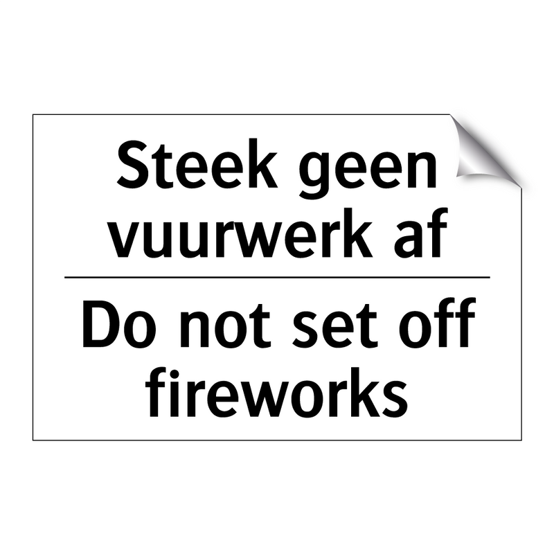 Steek geen vuurwerk af - Do not set off fireworks