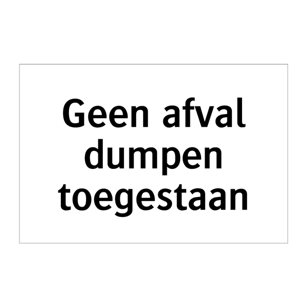 Geen afval dumpen toegestaan