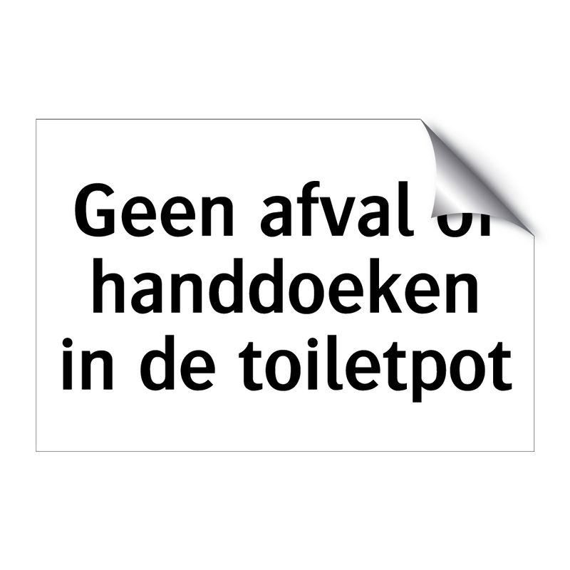 Geen afval of handdoeken in de toiletpot