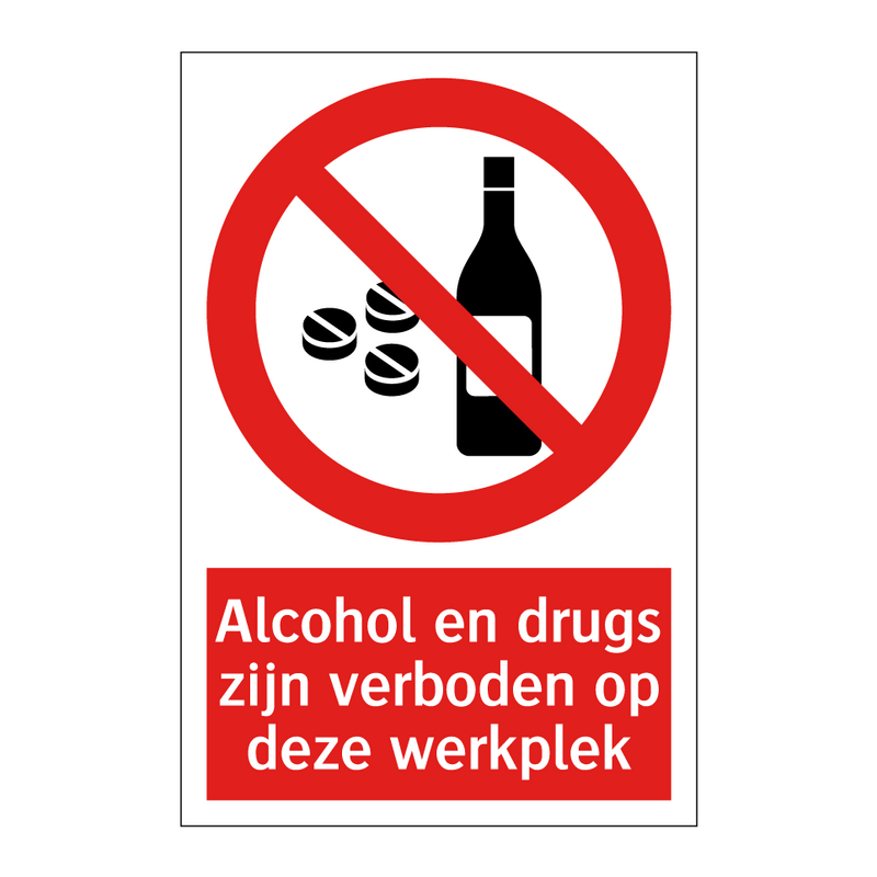 Alcohol en drugs zijn verboden op deze werkplek