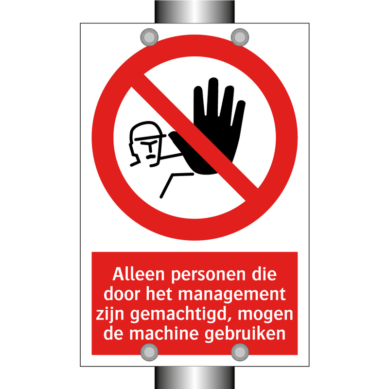 Alleen personen die door het management zijn gemachtigd, mogen de machine gebruiken