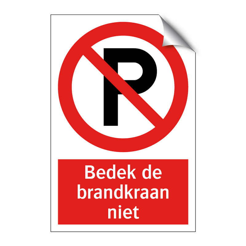 Bedek de brandkraan niet