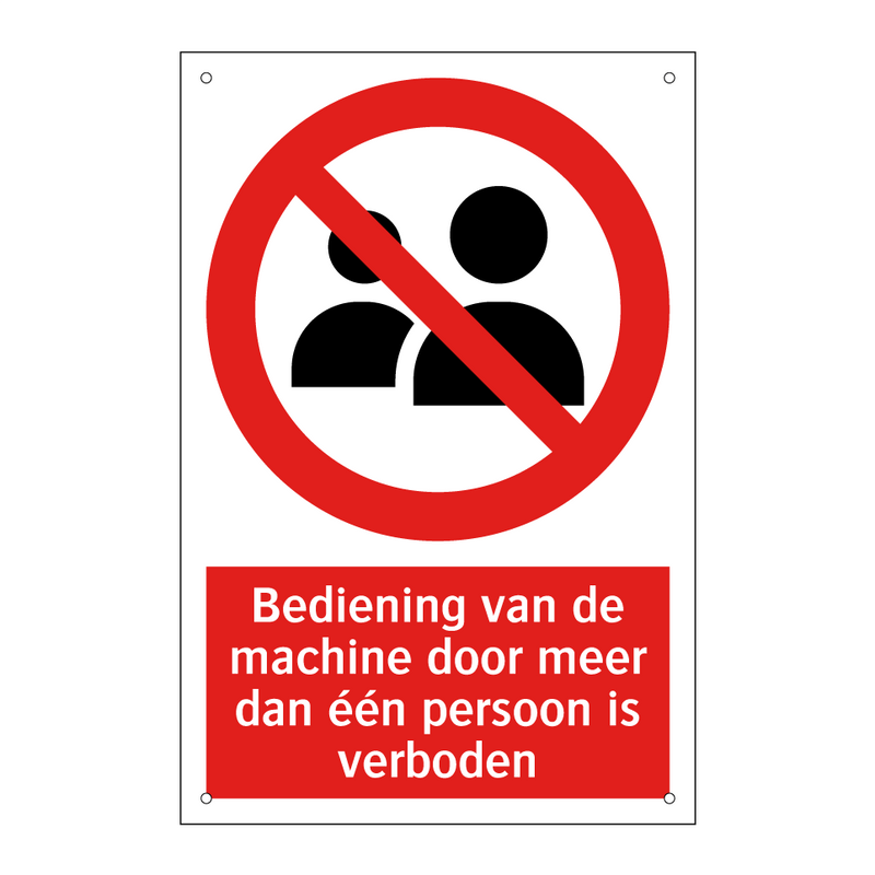 Bediening van de machine door meer dan één persoon is verboden