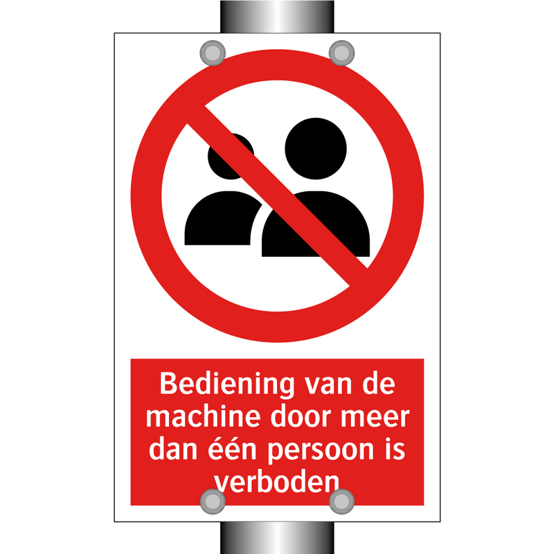 Bediening van de machine door meer dan één persoon is verboden