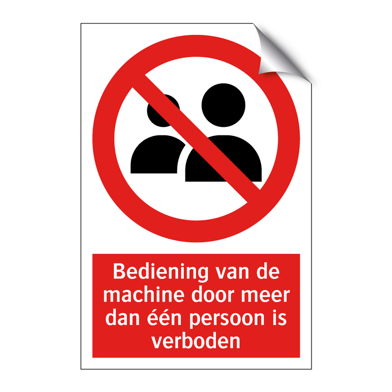 Bediening van de machine door meer dan één persoon is verboden