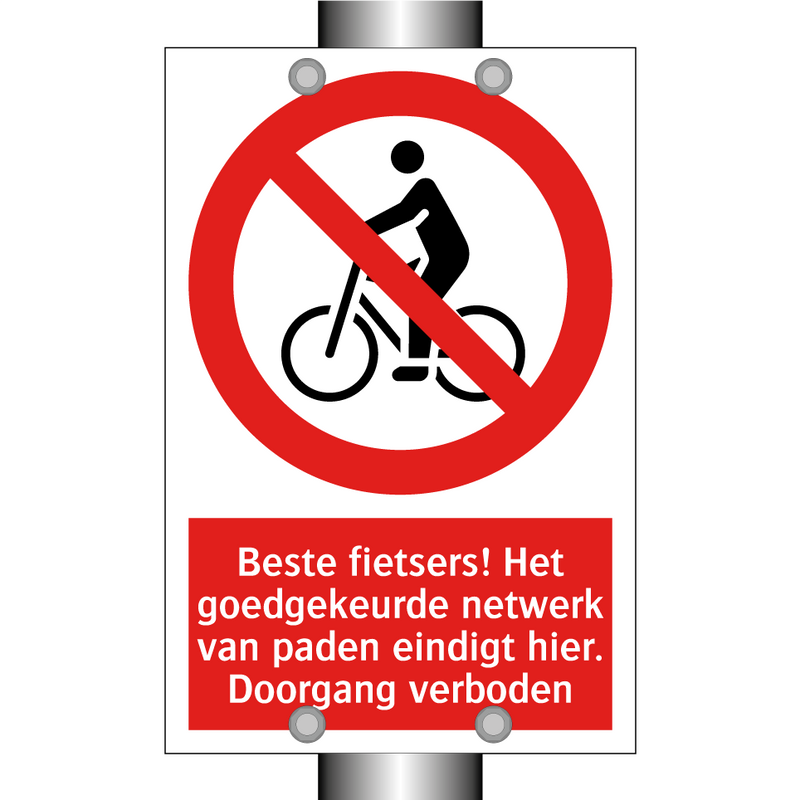 Beste fietsers! Het goedgekeurde netwerk van paden eindigt hier. Doorgang verboden