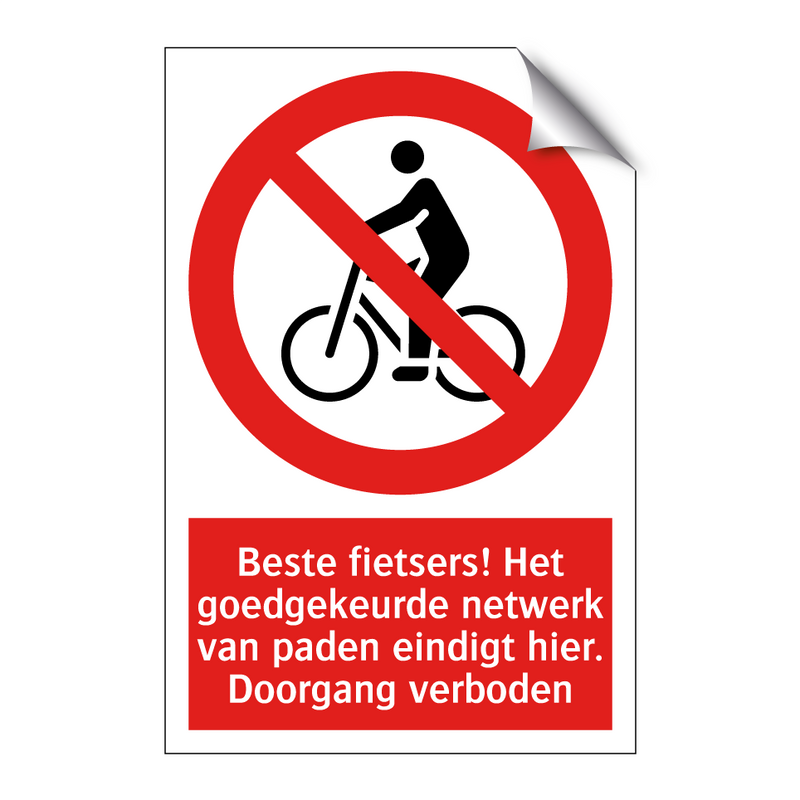 Beste fietsers! Het goedgekeurde netwerk van paden eindigt hier. Doorgang verboden