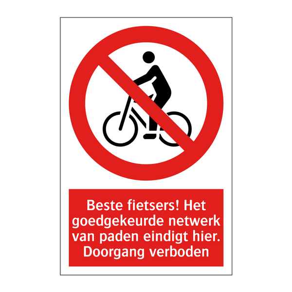 Beste fietsers! Het goedgekeurde netwerk van paden eindigt hier. Doorgang verboden