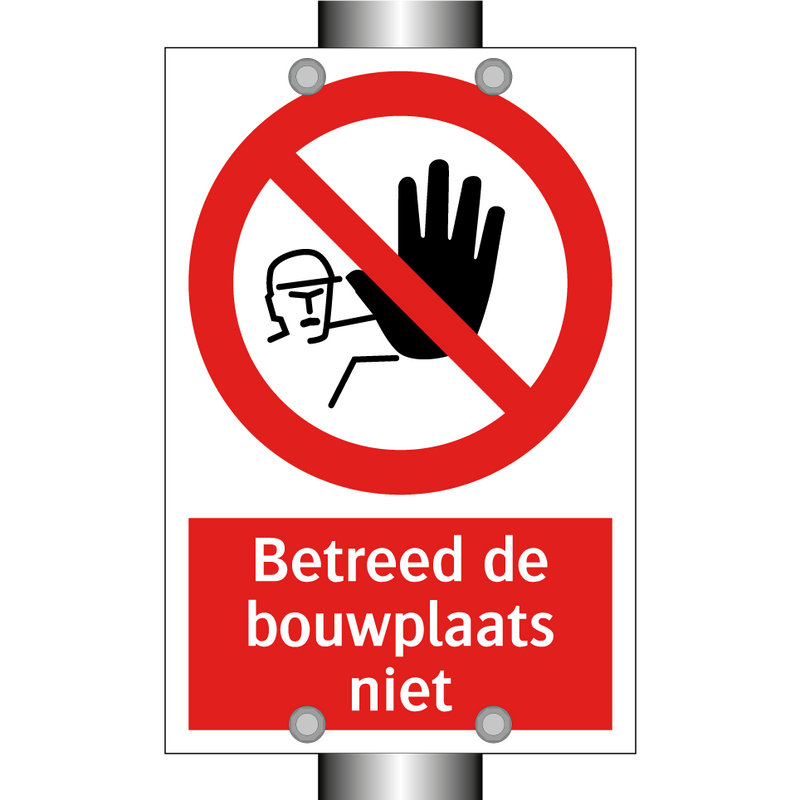 Betreed de bouwplaats niet