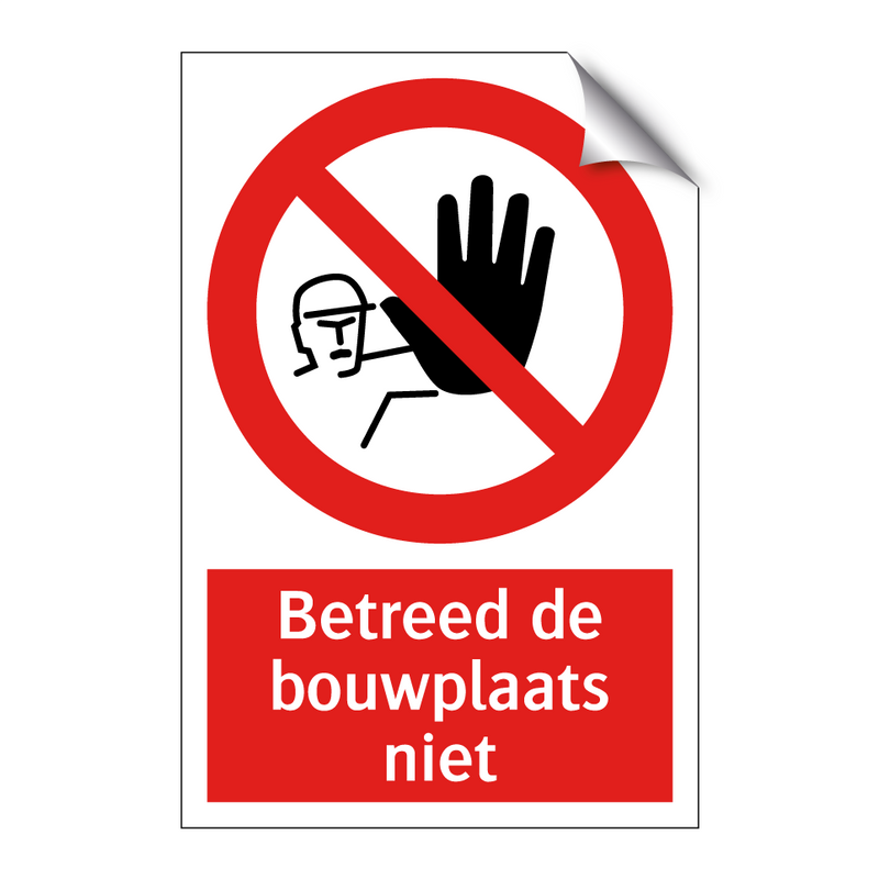 Betreed de bouwplaats niet