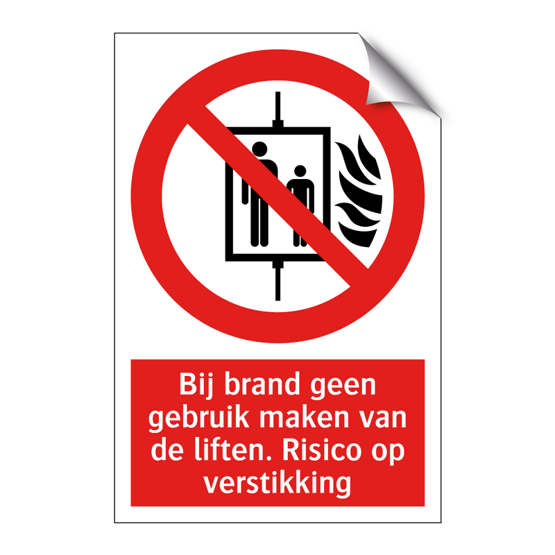 Bij brand geen gebruik maken van de liften. Risico op verstikking