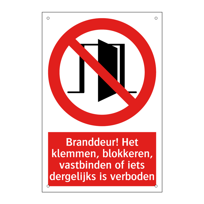 Branddeur! Het klemmen, blokkeren, vastbinden of iets dergelijks is verboden