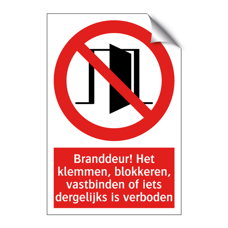 Branddeur! Het klemmen, blokkeren, vastbinden of iets dergelijks is verboden