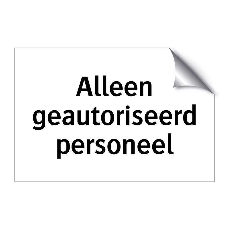 Alleen geautoriseerd personeel