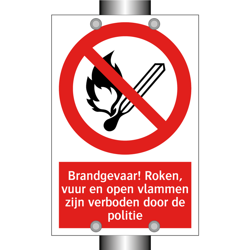 Brandgevaar! Roken, vuur en open vlammen zijn verboden door de politie