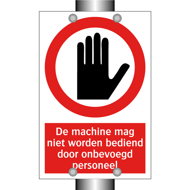 De machine mag niet worden bediend door onbevoegd personeel