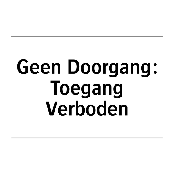 Geen Doorgang: Toegang Verboden