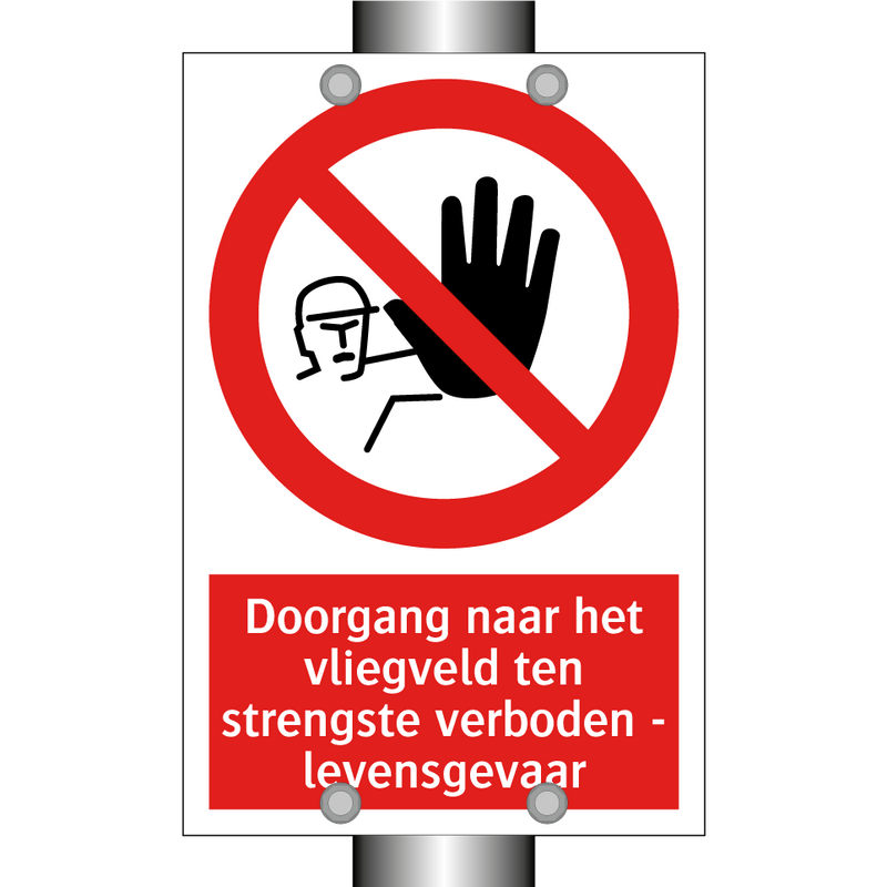 Doorgang naar het vliegveld ten strengste verboden - levensgevaar