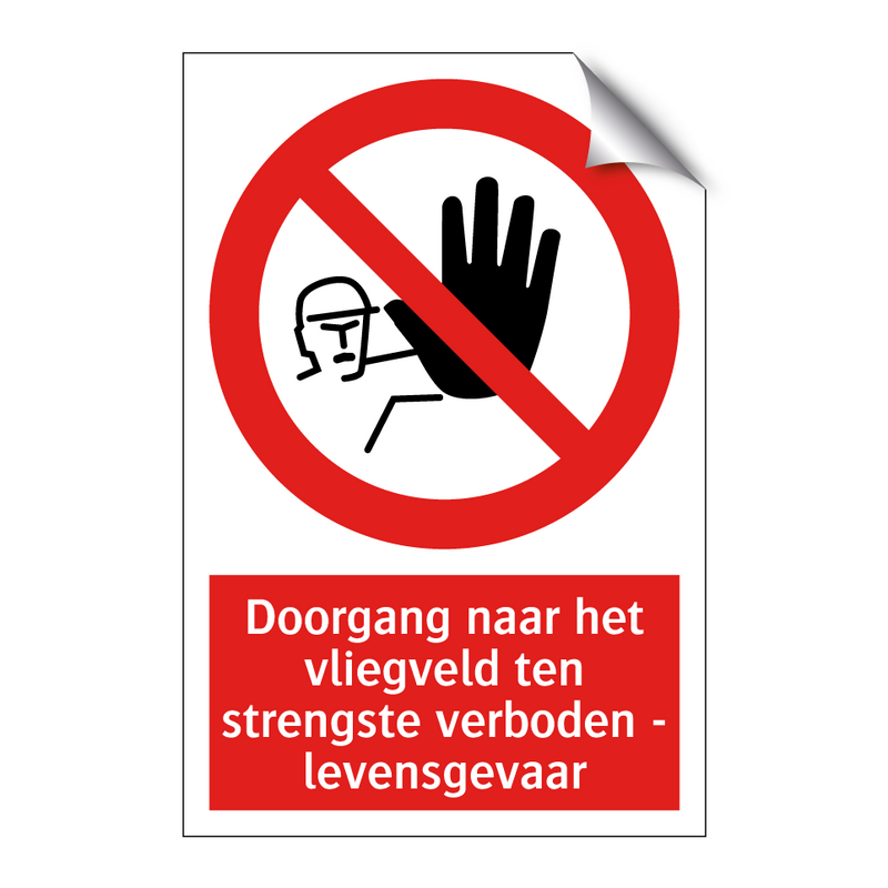 Doorgang naar het vliegveld ten strengste verboden - levensgevaar