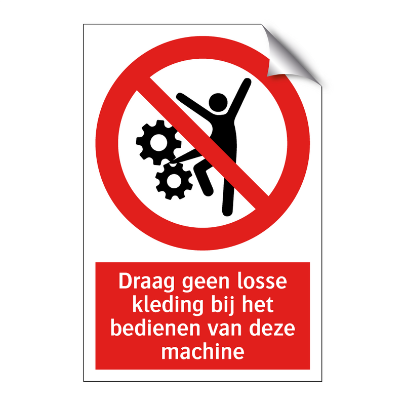 Draag geen losse kleding bij het bedienen van deze machine