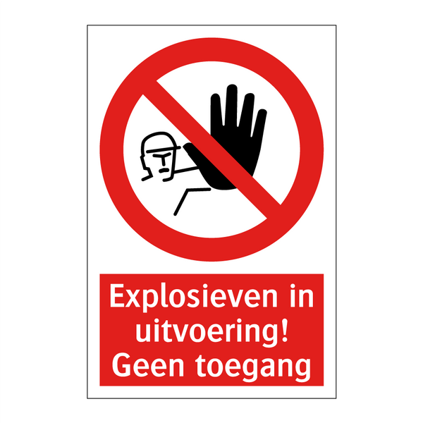 Explosieven in uitvoering! Geen toegang