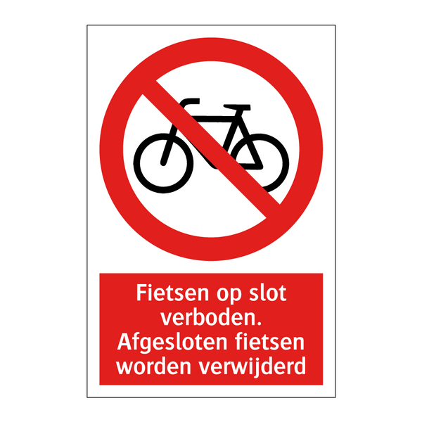 Fietsen op slot verboden. Afgesloten fietsen worden verwijderd