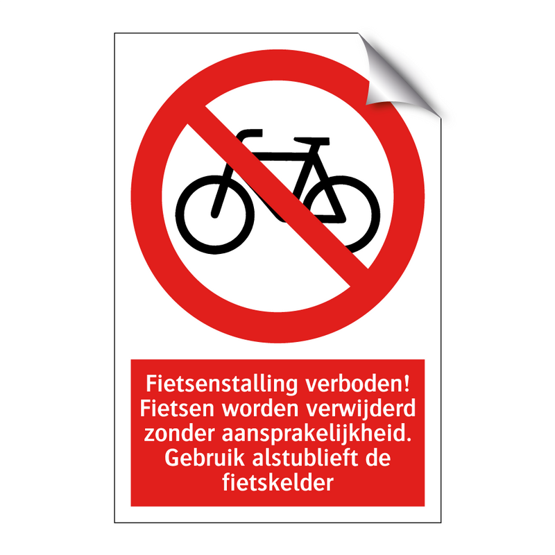 Fietsenstalling verboden! Fietsen worden verwijderd zonder aansprakelijkheid. Gebruik alstublieft de fietskelder